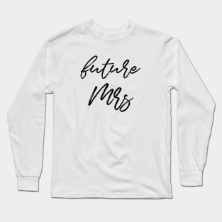 Future Mrs Long Sleeve T-Shirt